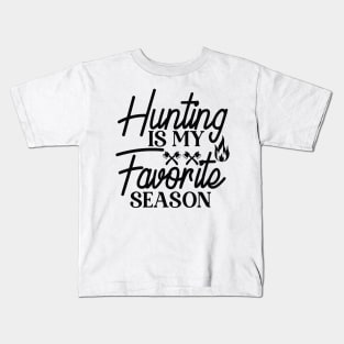 Hunting Is My Favorite Season Kids T-Shirt